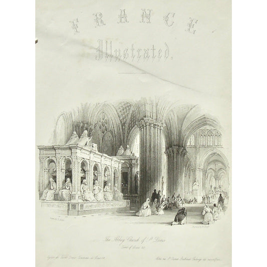 France, France Illustrated, Abbey, Church, Abbey Church of St. Denis, St. Denis, Tomb of Louis XI, Tomb of Louis 11, Louis 11th, Tomb, Pulpit, prayer, Prayers, praying, Pray, devoted, Kneeling, worship, worshiping, worshippers, Interior, Church Interior, Abbey interior, arches, columns, processional, Église, Saint Denis, Tombeau, Louis XI, Abtei, Grabmal, Ludwigs, Zwoelsten, France, France Illustrated, France Illustrated, Exhibiting its Landscape Scenery, Antiquities, Military and Ecclesiastical Architectu