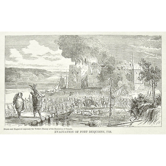 Evacuation of Fort Duquesne, Evacuation, Fort Duquesne, Fort, 1758, Canada, Natives, Burning, Ships, Boats, War, Army, Soldiers, Troops, Battle, Battles, Fire, Flames, Tuttle, Charles Tuttle, History of the Dominion, Popular History of the Dominion, Downie, Bigney, History, Dominion, Canada, Canadian History, Antique, Antique Print, Steel Engraving, Engraving, Prints, Printmaking, Original, Rare prints, rare books, Wall decor, Home decor, office art, Unique, 1877, Historical Prints, Historical events, print