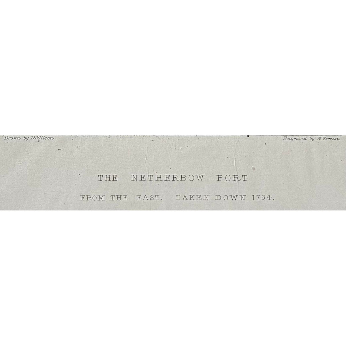 Close-up of inscription: Inscription antique steel engraving Netherbow Port from the East Edinburgh taken down 1764 drawn Daniel Wilson engraved William Forrest Hugh Paton 1848