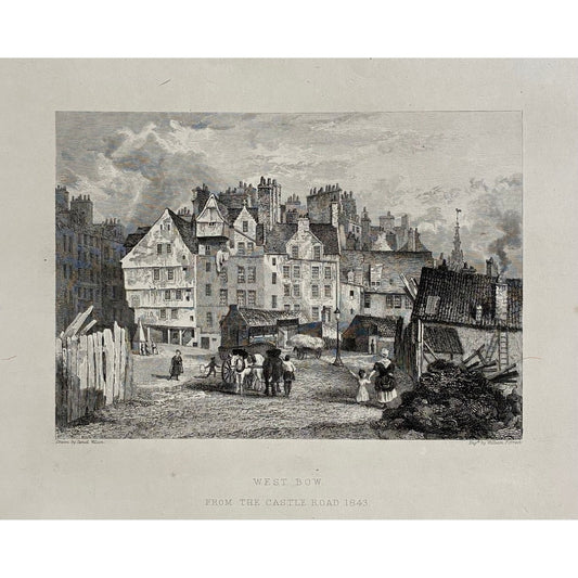 Main product image (full print): Antique steel engraving West Bow Edinburgh from Castle Road 1843 Daniel Wilson William Forrest Hugh Paton Memorials of Edinburgh 1848