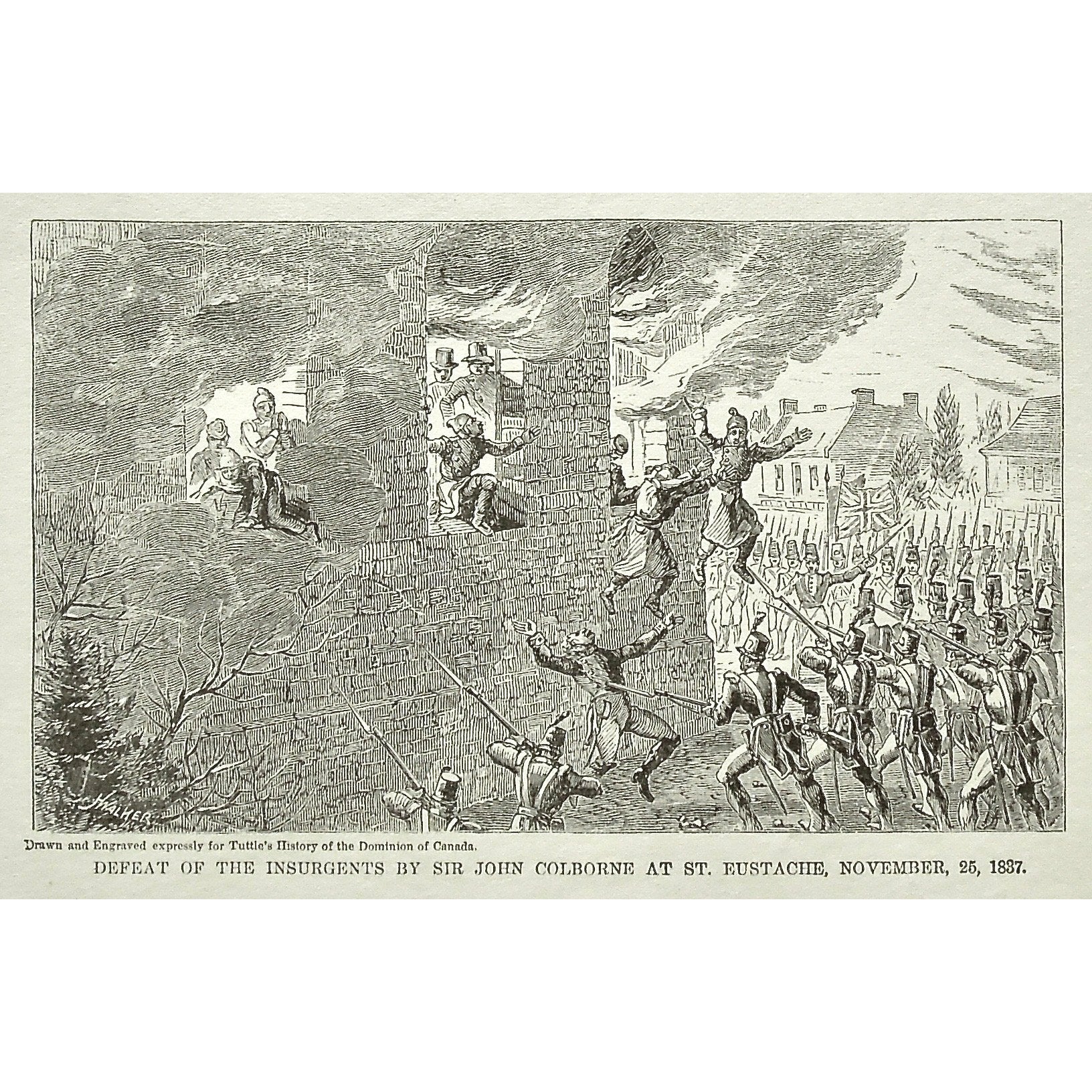 Defeat, 1837, Insurgents, Defeat of the Insurgents by Sir John Colborne at St. Eustache, November, 25, Sir John Colborne, Sir Colborne, St. Eustache, Canada, Weapons, Guns, War, Army, Formation, Flag, Burning, Flames, Tuttle, Charles Tuttle, History of the Dominion, Popular History of the Dominion, Downie, Bigney, History, Dominion, Canada, Canadian History, Antique, Antique Print, Steel Engraving, Engraving, Prints, Printmaking, Original, Rare prints, rare books, Wall decor, Home decor, office art, Unique,